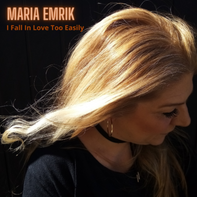 Maria Emrik I Fall In Love Too Easily Album
