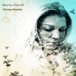 Maria Emrik Gloomy Sunday Music Album