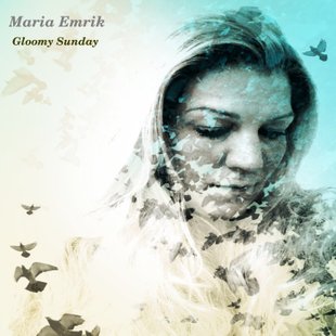 Maria Emrik Gloomy Sunday Music Album