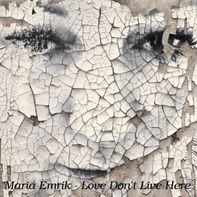 Maria Emrik Love Don't Live Here Album